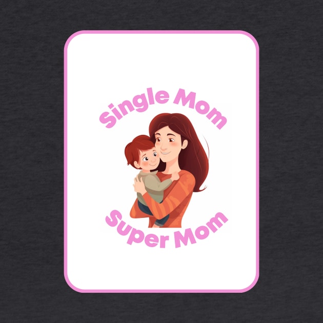 Single Mom, Super Mom by SplinterArt